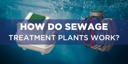 How Do Sewage Treatment Plants Work?